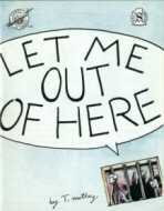 Let Me Out Of Here!
